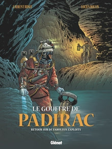 Le gouffre de Padirac - Tome 03: Retour sur de fabuleux exploits