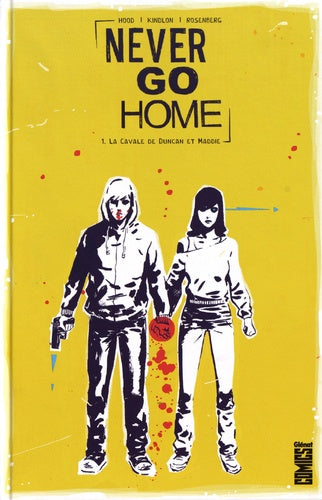 Never Go Home - Tome 01: La Cavale de Duncan et Maddie