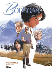 Bodegas Mendoza - Tome 01: Première partie