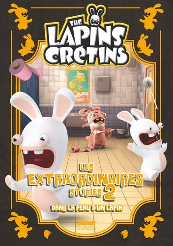 The Lapins crétins - Les extraordinaires stories - Tome 02: Dans la peau d'un lapin