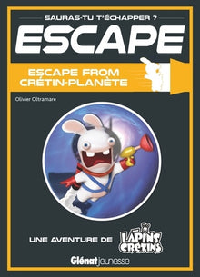 Escape ! L'attaque des Lapins Crétins: Une aventure des Lapins Crétins