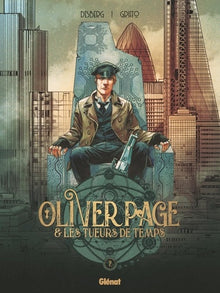 Oliver Page & les Tueurs de Temps - Tome 02
