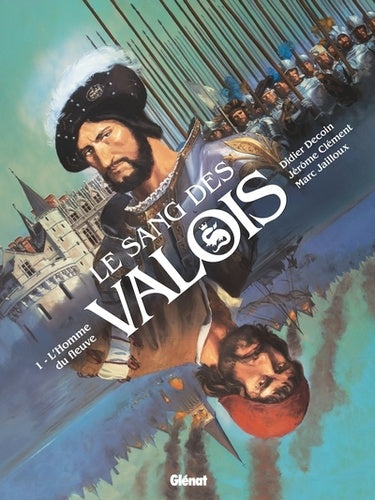 Le Sang des Valois - L'Homme du fleuve
