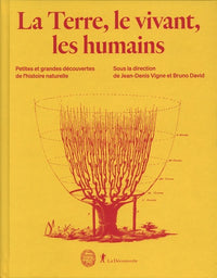 La terre, le vivant, les humains - Petites et grandes découvertes de l'histoire naturelle