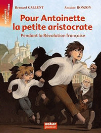 POUR ANTOINETTE, LA PETITE ARISTOCRATE -