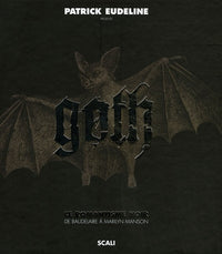 Goth: Le romantisme noir de Baudelaire à Marilyn Manson