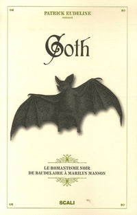 Goth: Le romantisme noir de Baudelaire à Marilyn Manson