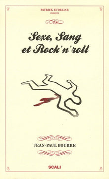 Sexe, sang et rock'n'roll