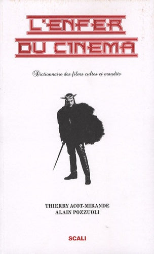 L'enfer du cinéma: Tome 1, Dictionnaire des films cultes et maudits