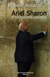Ariel Sharon et ses batailles politiques