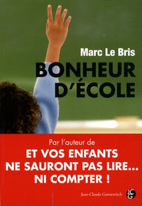 Bonheur d'école: Peut-on encore sauver l'école française ?