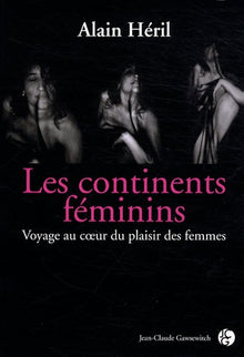 Les continents féminins: Voyage au coeur du plaisir féminin