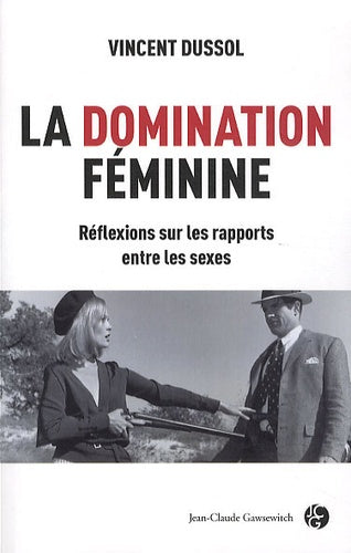 La domination féminine: Réflexions sur les rapports entre les sexes