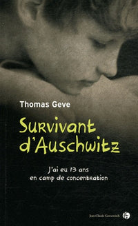Survivant d'Auschwitz: J'ai eu 13 ans en camp de concentration