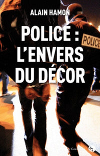 Police : l'envers du décor