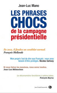 Les phrases chocs de la campagne présidentielle