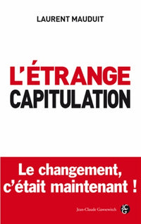 L'étrange capitulation: Le changement c'est maintenant