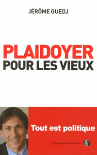 Plaidoyer pour les vieux: Tout est politique