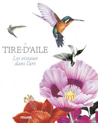 A TIRE-D'AILE - LES OISEAUX DANS L'ART