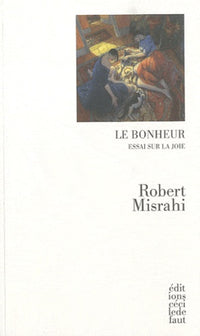 Le bonheur: Essai sur la joie
