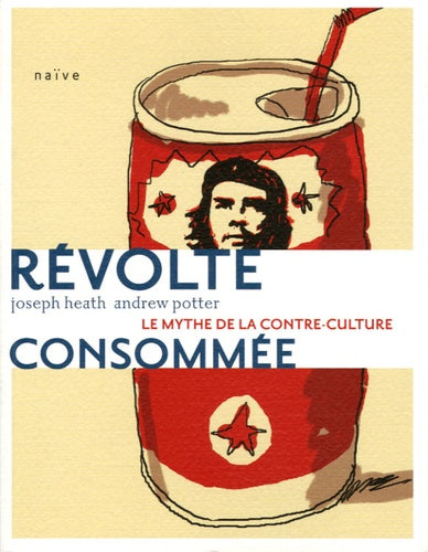 Révolte consommée: Le mythe de la contre-culture