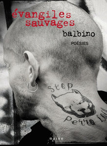 Evangiles sauvages suivis de Première épître au chien qui boîte