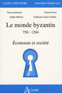 Le monde byzantin 750-1204 - Economie et société