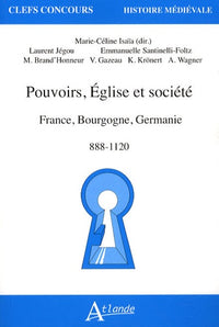Pouvoir, église et sociétés : France, Bourgogne, Germanie - 888-1120