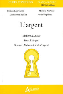 L'argent - Molière, l'avare - Zola, l'argent - Simmel, philosophie de l'argent