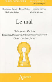 Le mal - Shakespeare, Macbeth - Rousseau, profession de foi du vicaire savoyar: Giono, Les Âmes fortes