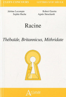 Thébaide, Britannicus, Mithridate