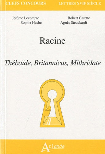 Thébaide, Britannicus, Mithridate