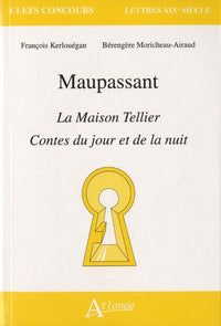 Maupassant - La maison Tellier, Contes du jour et de la nuit