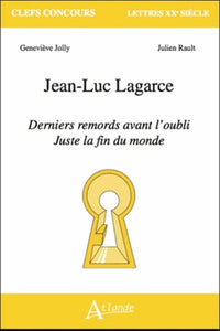 Jean-Luc Lagarce - Derniers remords avant l'oubli, juste la fin du monde