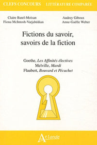 Fictions du savoir, savoirs de la fiction : Goethe, Les affinités electives,
