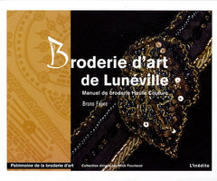 Broderie d'art de Lunéville: Manuel de broderie Haute Couture
