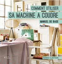 Comment utiliser sa machine à coudre