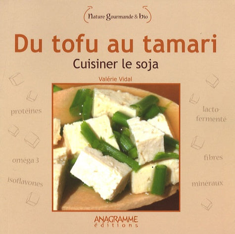 Du tofu au tamari: Cuisiner le soja