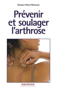 Prévenir et soulager l'arthrose