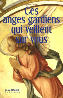 Ces anges gardiens qui veillent sur vous