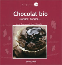 Chocolat bio - Craquez, fondez...
