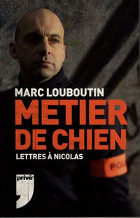 Métier de chien : Lettres à Nicolas