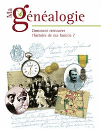 Ma généalogie: Comment retrouver l'histoire de ma famille ?