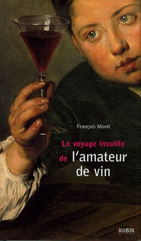 Le voyage insolite de l'amateur de vin