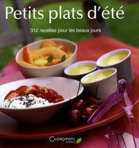 Petits plats d'été: 312 Recettes pour les beaux jours