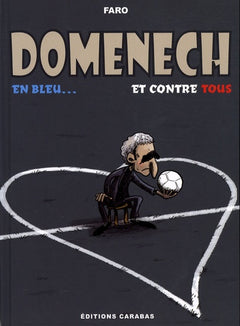 Domenech en bleu... et contre tous