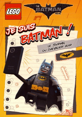 LEGO BATMAN MOVIE JE SUIS BATMAN: LE JOURNAL DU CHEVALIER NOIR