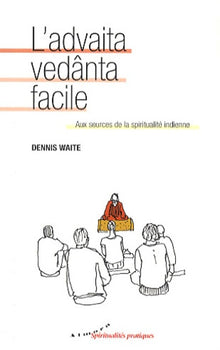 L'advaita vedânta facile