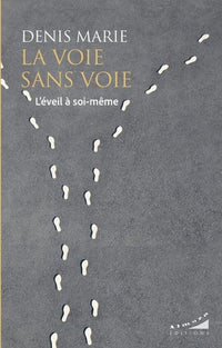 La voie sans voie - L'éveil à soi-même