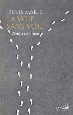 La voie sans voie - L'éveil à soi-même